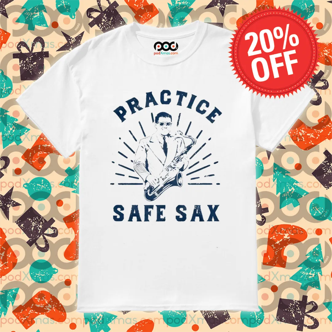 Practice Safe Sax 2024 Shirt
