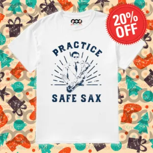 Practice Safe Sax 2024 Shirt