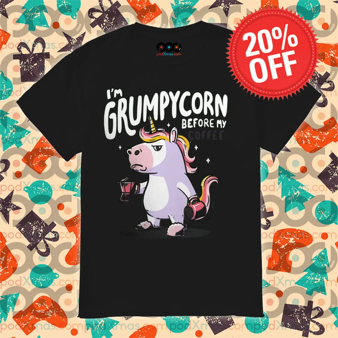 Unicorn I'm Grumpycorn Before My Coffee 2024 Shirt