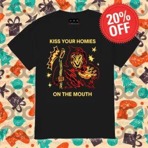 Death Kiss Your Homies On The Mouth Shirt