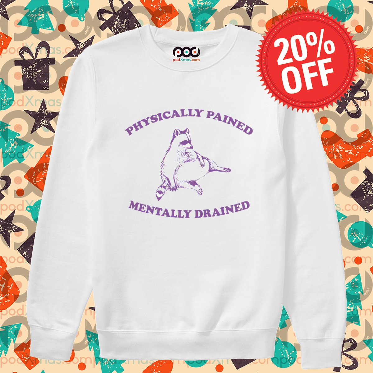 Racoon Physically Pained Mentally Drained Shirt