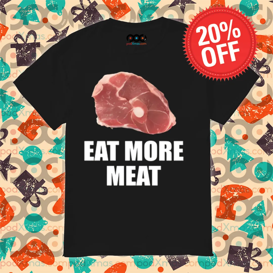 Pork Eat More Meat Shirt