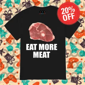 Pork Eat More Meat Shirt