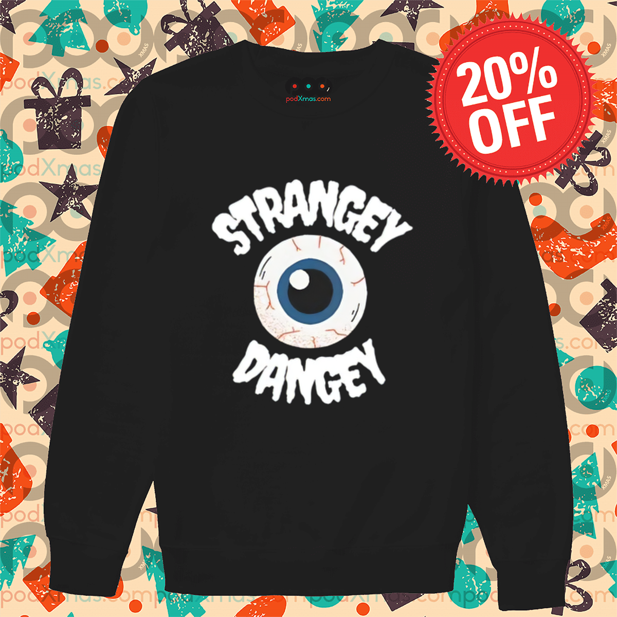 Eye Strangey Dangey Shirt