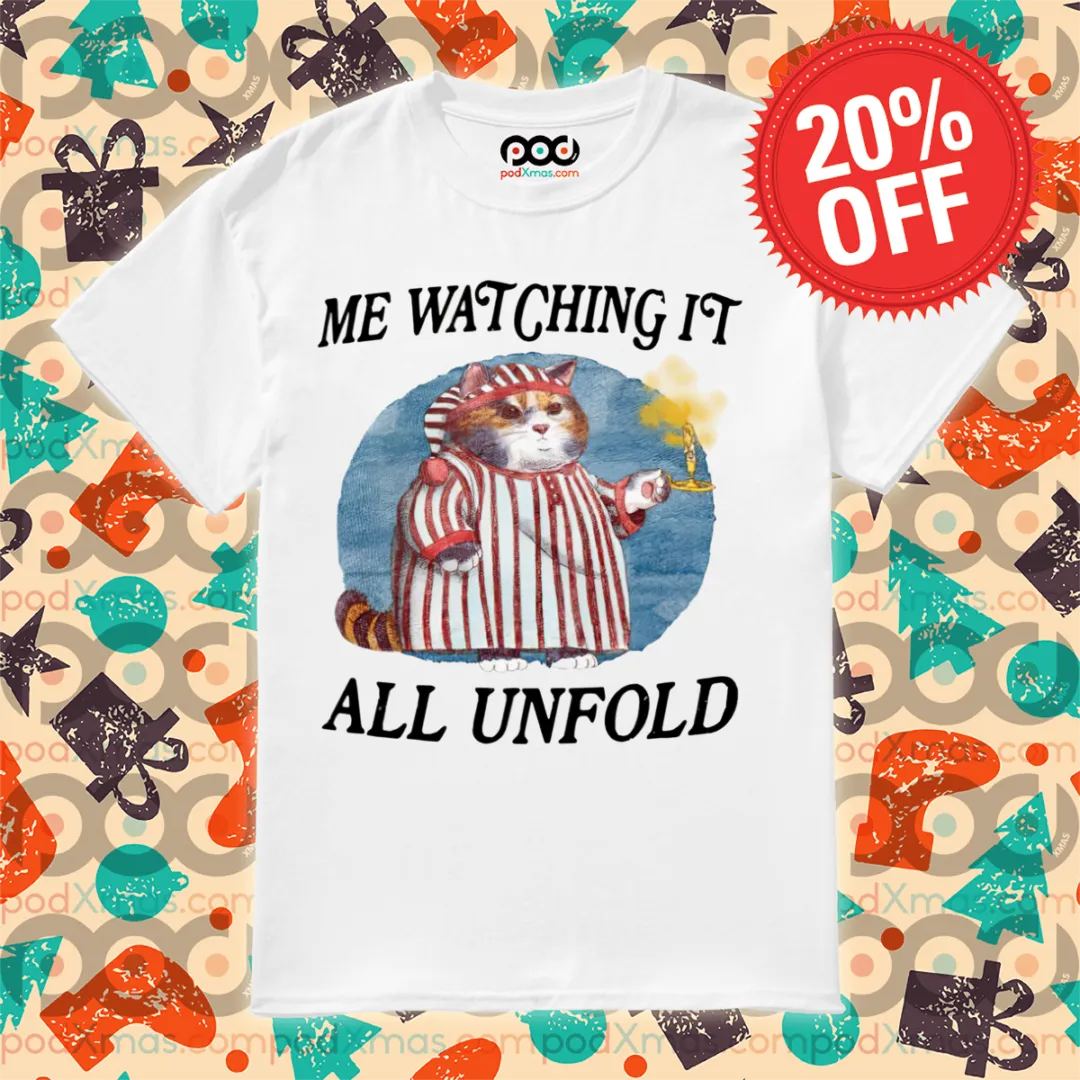 Cat Pajama Me Watching It All Unfold Shirt
