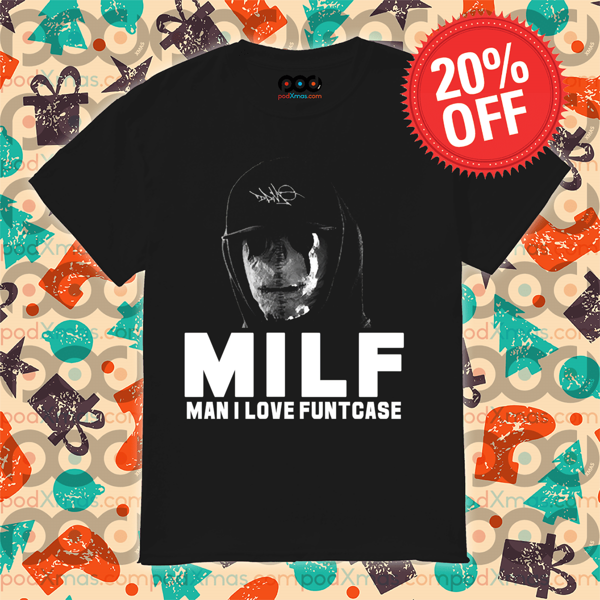 MILF Man I Love Funtcase Shirt