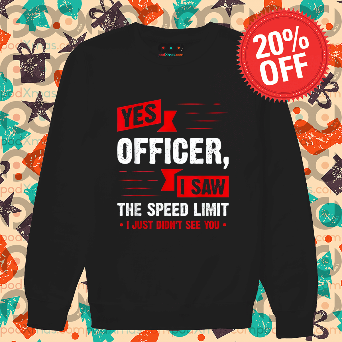 Yes Officer I Saw The Speed Limit I Just Didn't See You Vintage Shirt