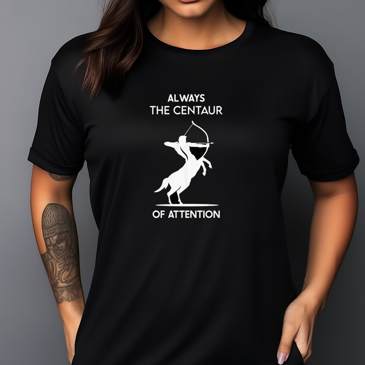 Sagittarius Always The Centaur Of Attention Shirt
