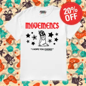 Movements I Hope You Choke Shirt