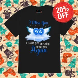 Custom Name I Miss You Son I Would Give Anything To See You Again Shirt