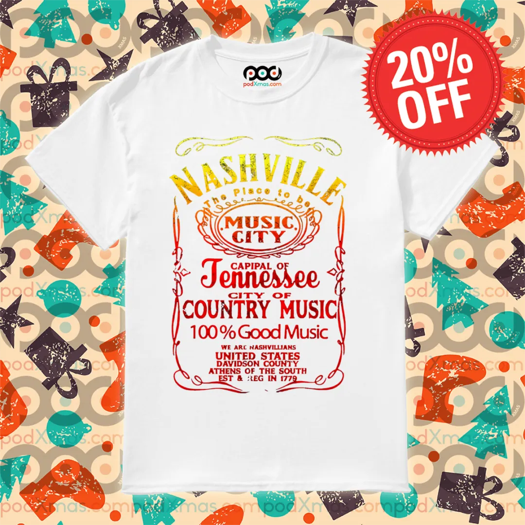Nashville The Place To Be Music City Capital Of Tennessee City Of Country Music Shirt