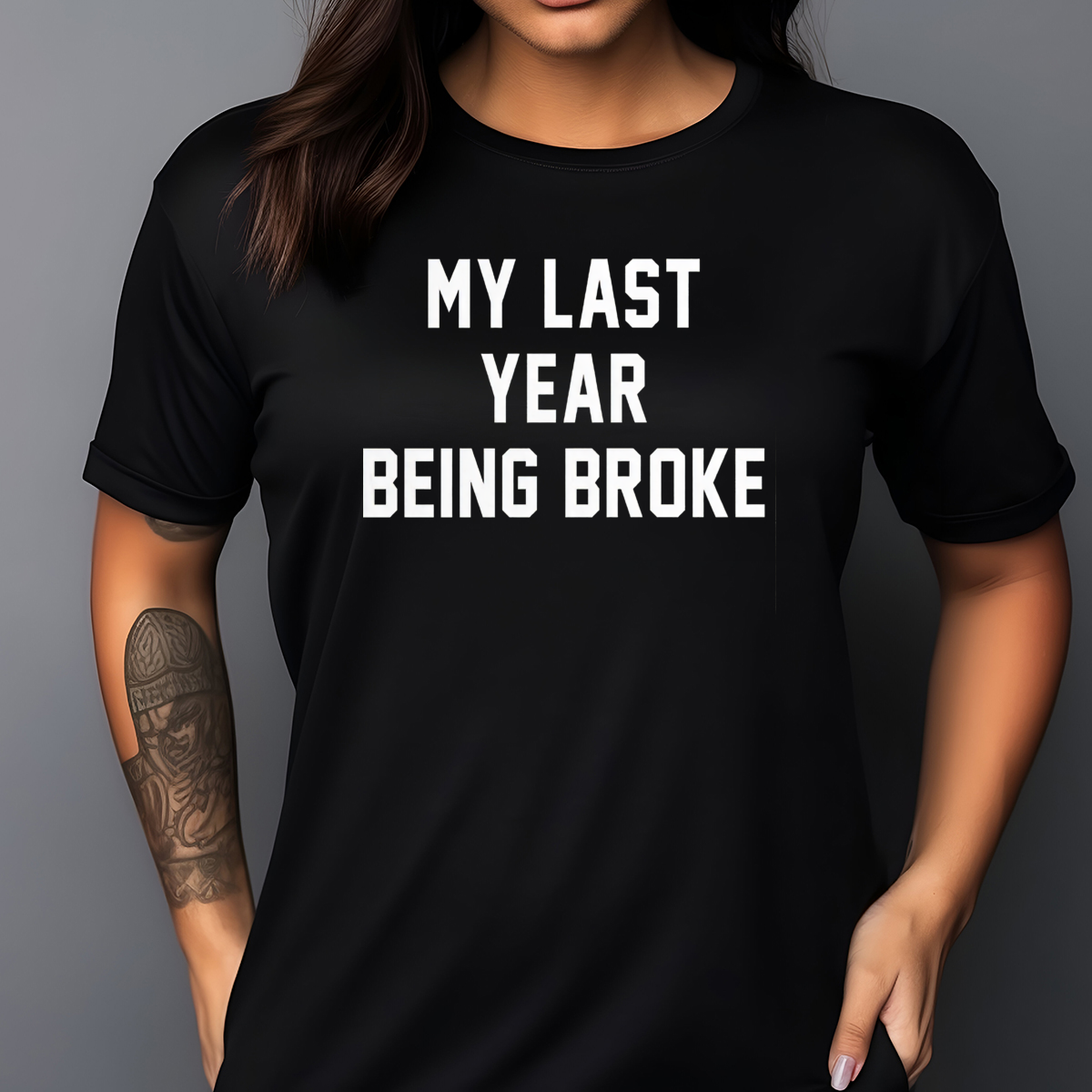 My Last Year Being Broke Shirt
