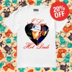 Justin Bieber I Love Hot Dads 2024 Shirt