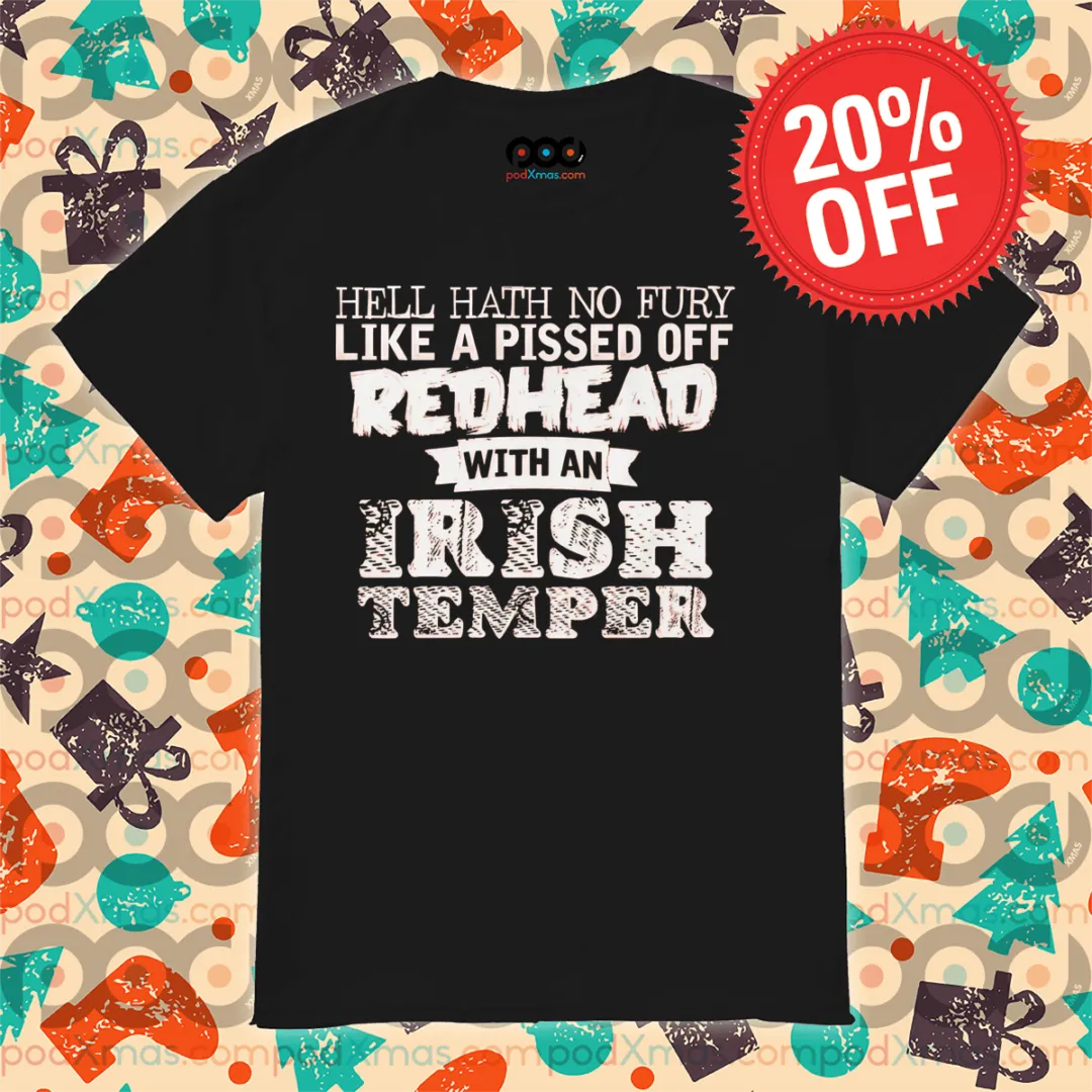 Hell Hath No Fury Like A Pissed Off Reahead With An Irish Temper 2024 Shirt
