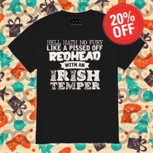 Hell Hath No Fury Like A Pissed Off Reahead With An Irish Temper 2024 Shirt