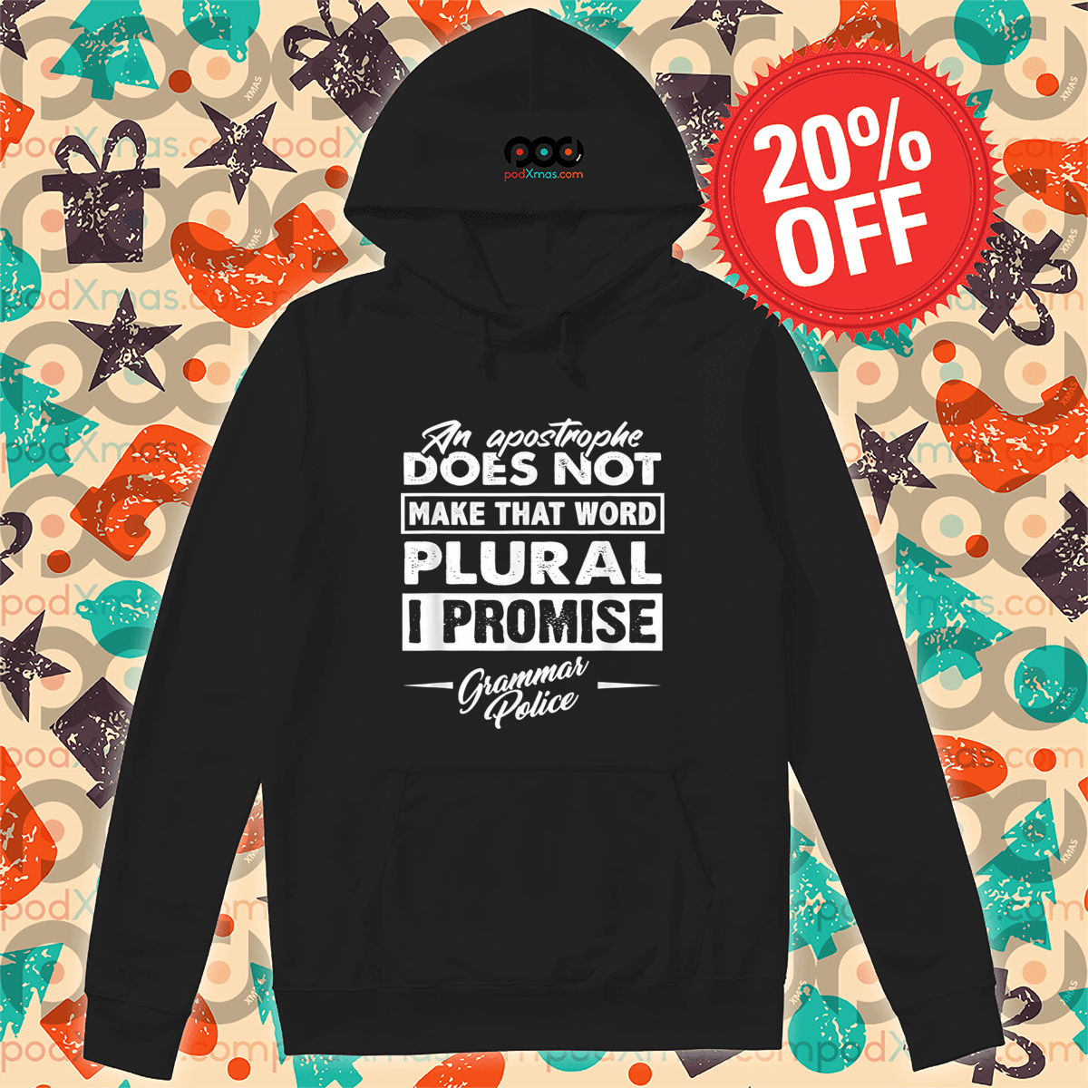 An Apostrphe Does Not Make That Word Plural I Promise Grammer Police Shirt