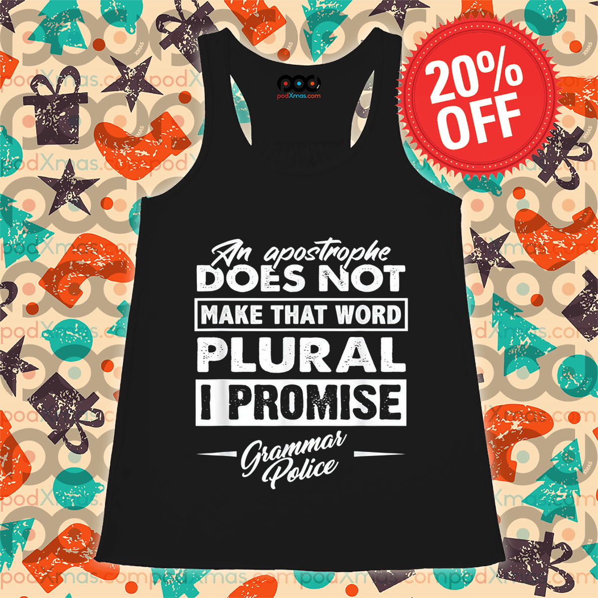 An Apostrphe Does Not Make That Word Plural I Promise Grammer Police Shirt