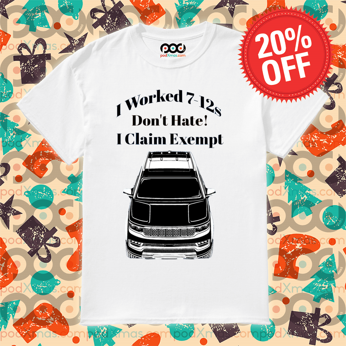 I Worked 7-12s Don't Hate I Claim Exempt Shirt