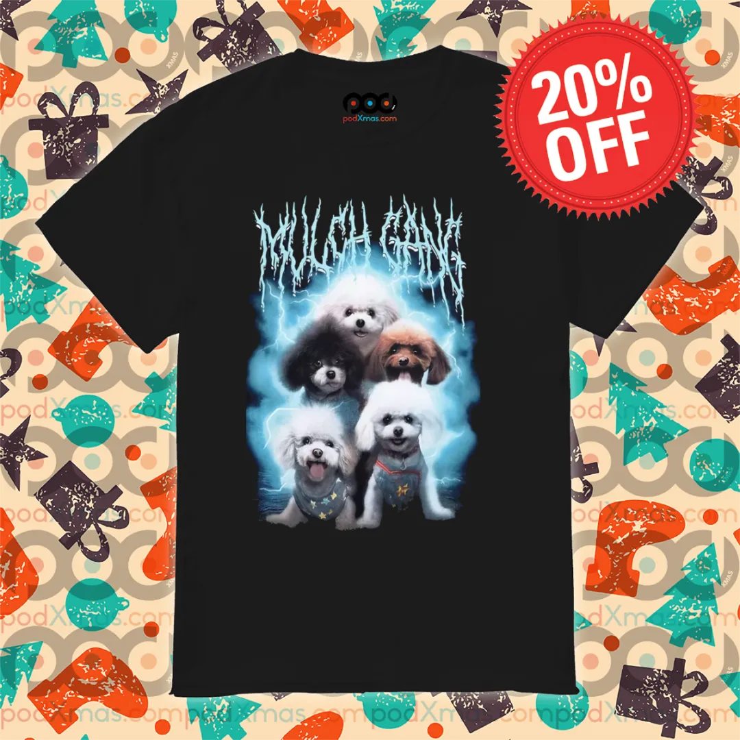 Poodle Mulch Gang 2024 Shirt