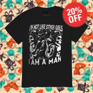 Skull Motorbike I'm Not Like Other Girls I Am A Man Shirt