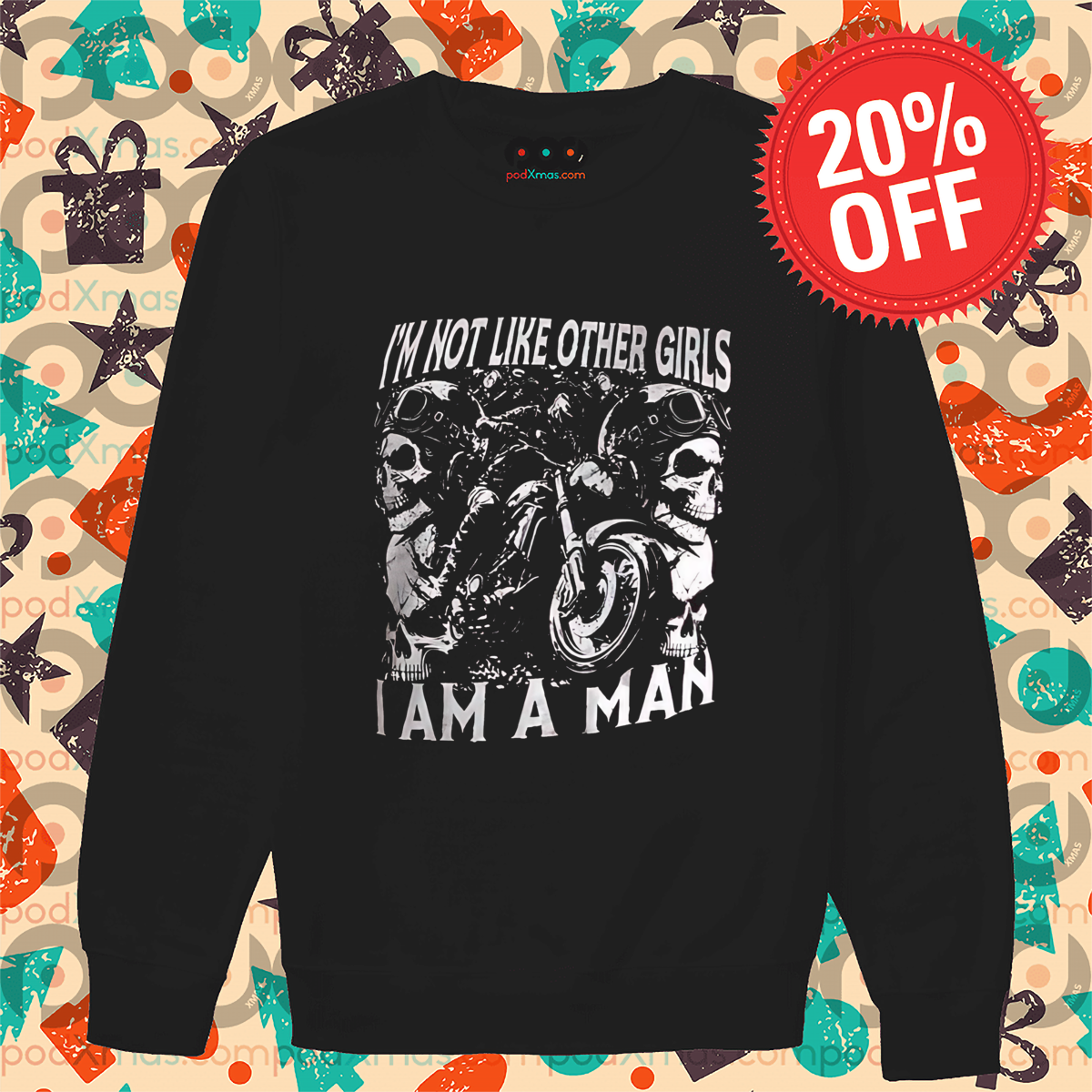 Skull Motorbike I'm Not Like Other Girls I Am A Man Shirt