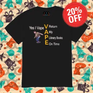 Yes I Vape V Return A My P Library Books E On Time 2024 Shirt