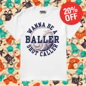 Baseball Wanna Be A Shot Caller Baller 2024 Shirt