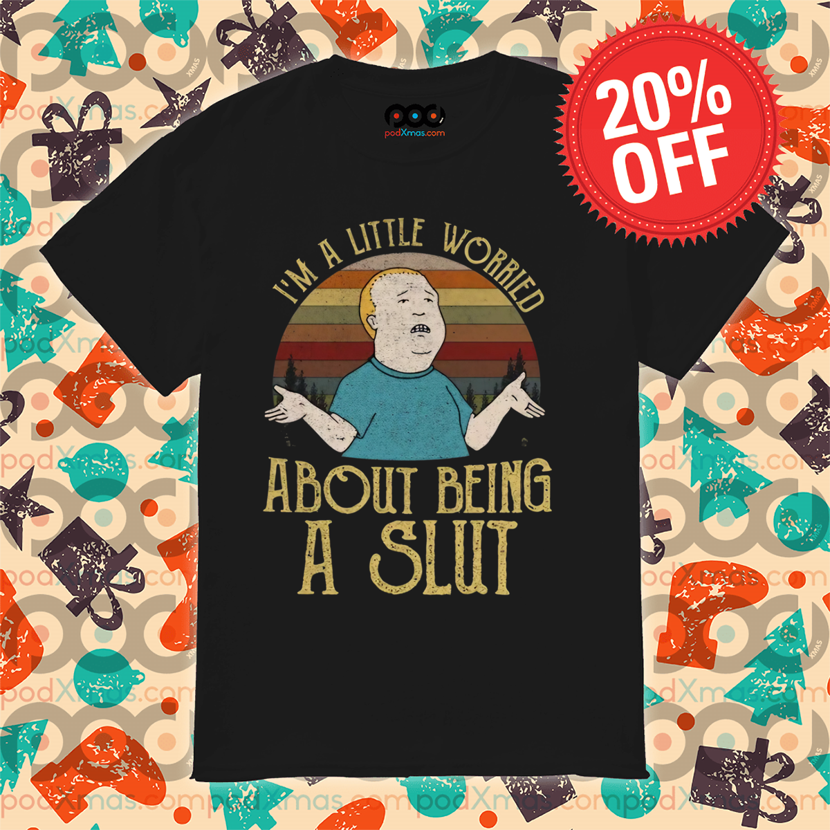 Bobby Hill I’m A Little Worried About Being A Slut Vintage Shirt