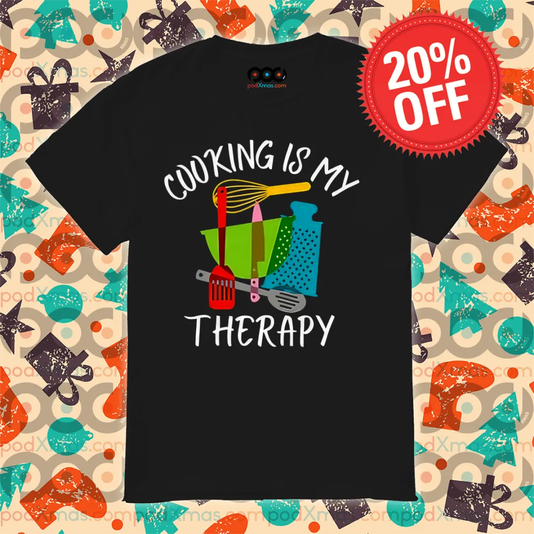 Cooking Is My Therapy 2024 Shirt