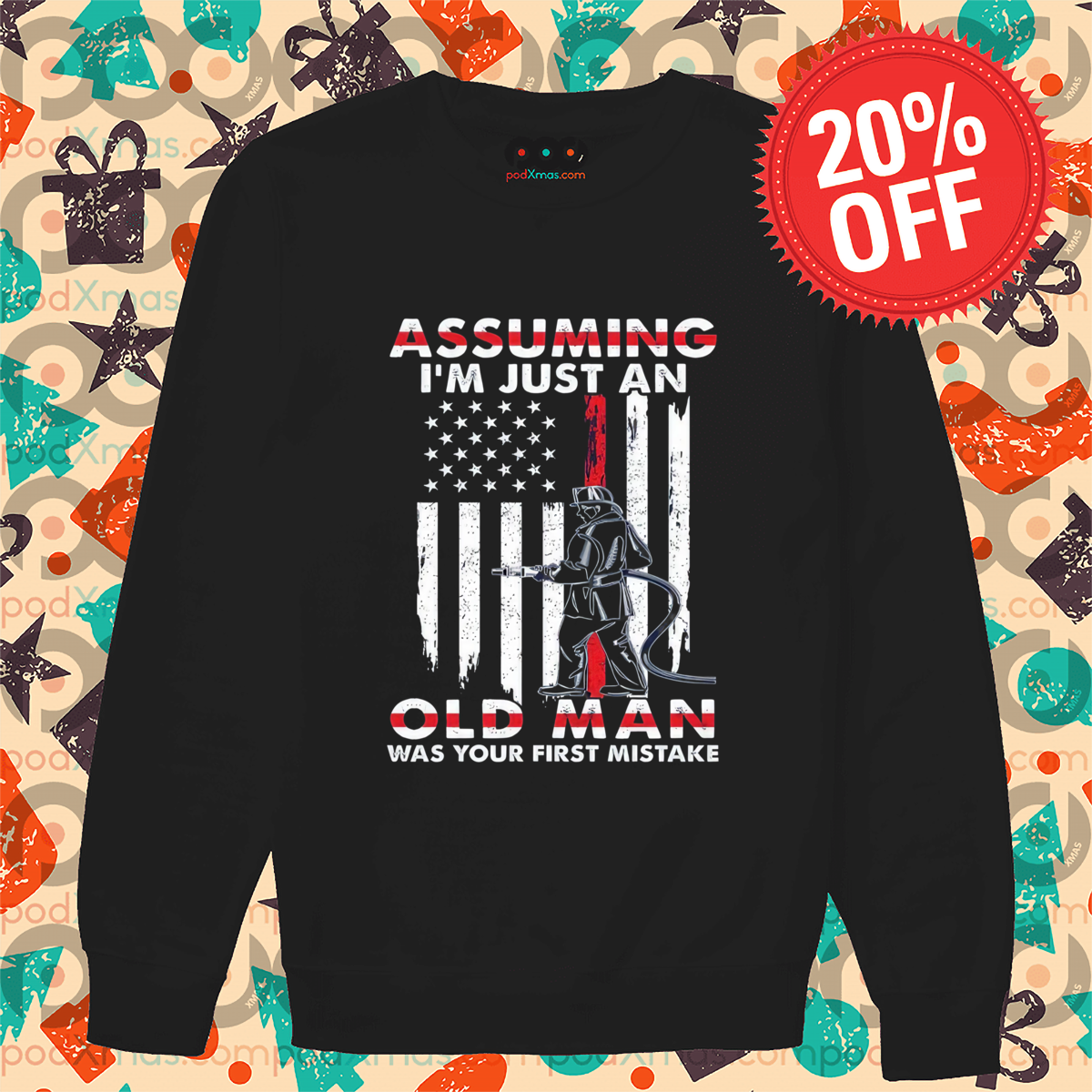 Firefighter Assuming I'm Just An Old Man Was Your First Mistake American Flag Shirt