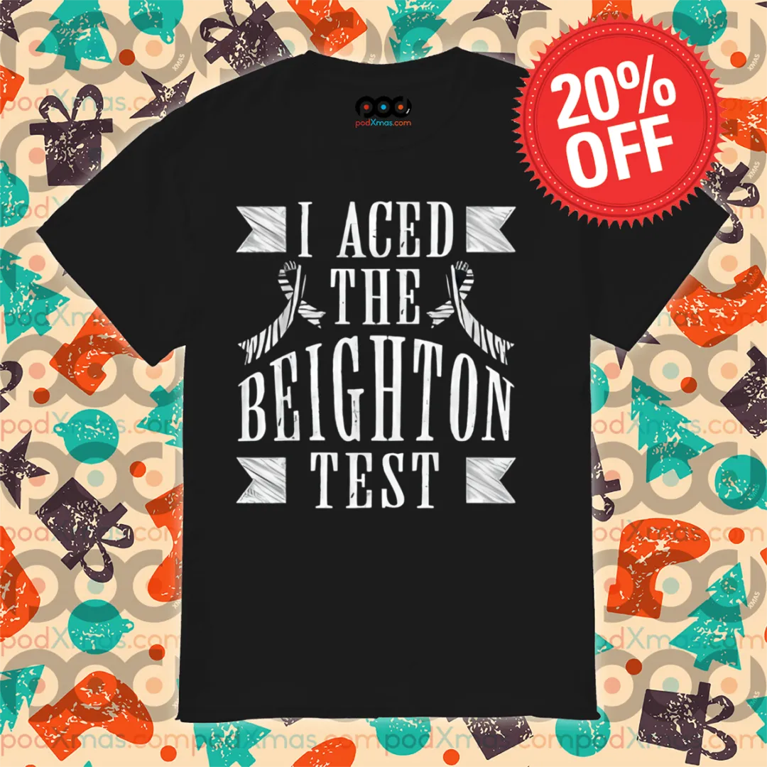 I Aced The Beighton Test 2024 Shirt