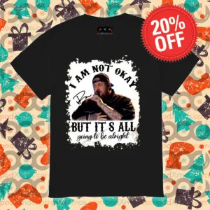 Jelly Roll I Am Not Okay But It's All Going To Be Alright 2024 Shirt