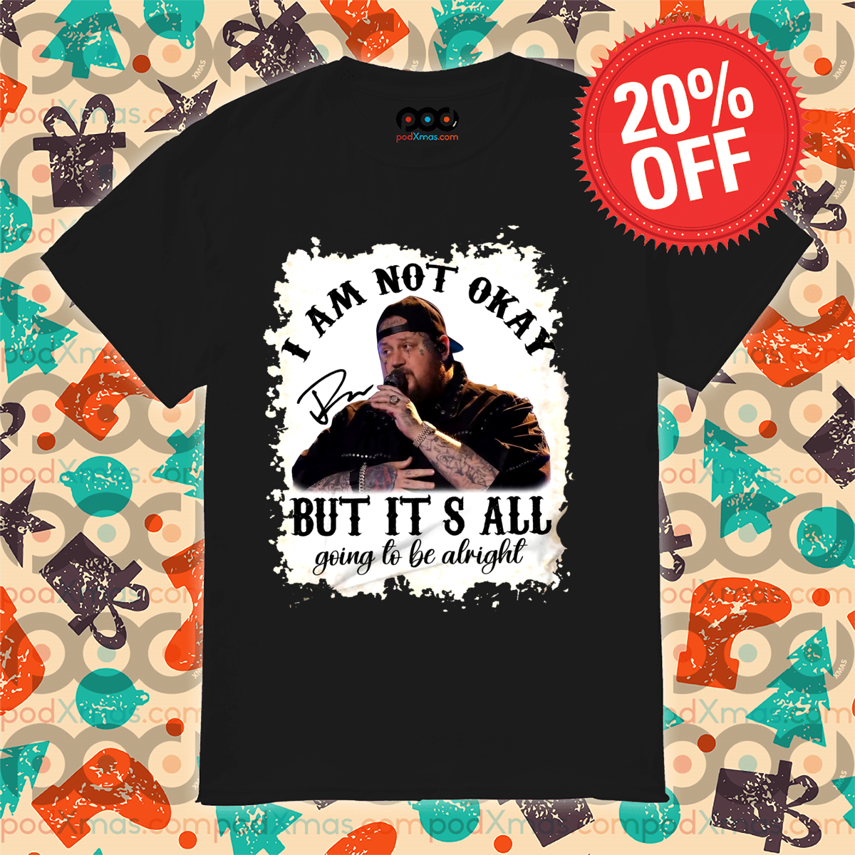 Jelly Roll I Am Not Okay But It's All Going To Be Alright 2024 Shirt