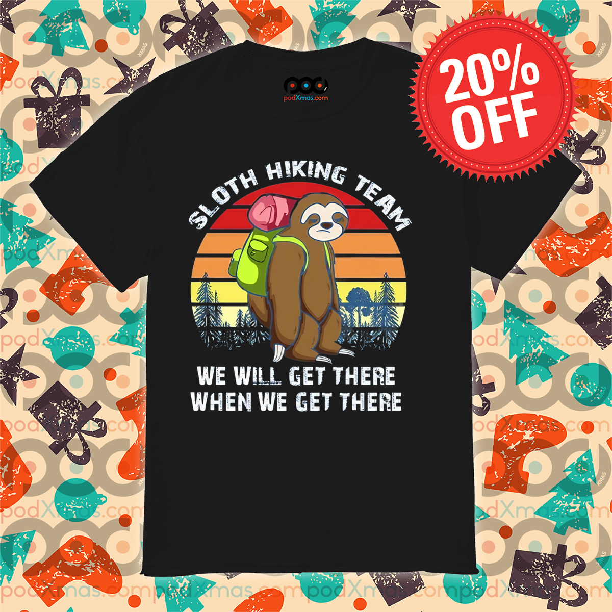 Sloth Hiking Team We Will Get There When We Get There Vintage Shirt