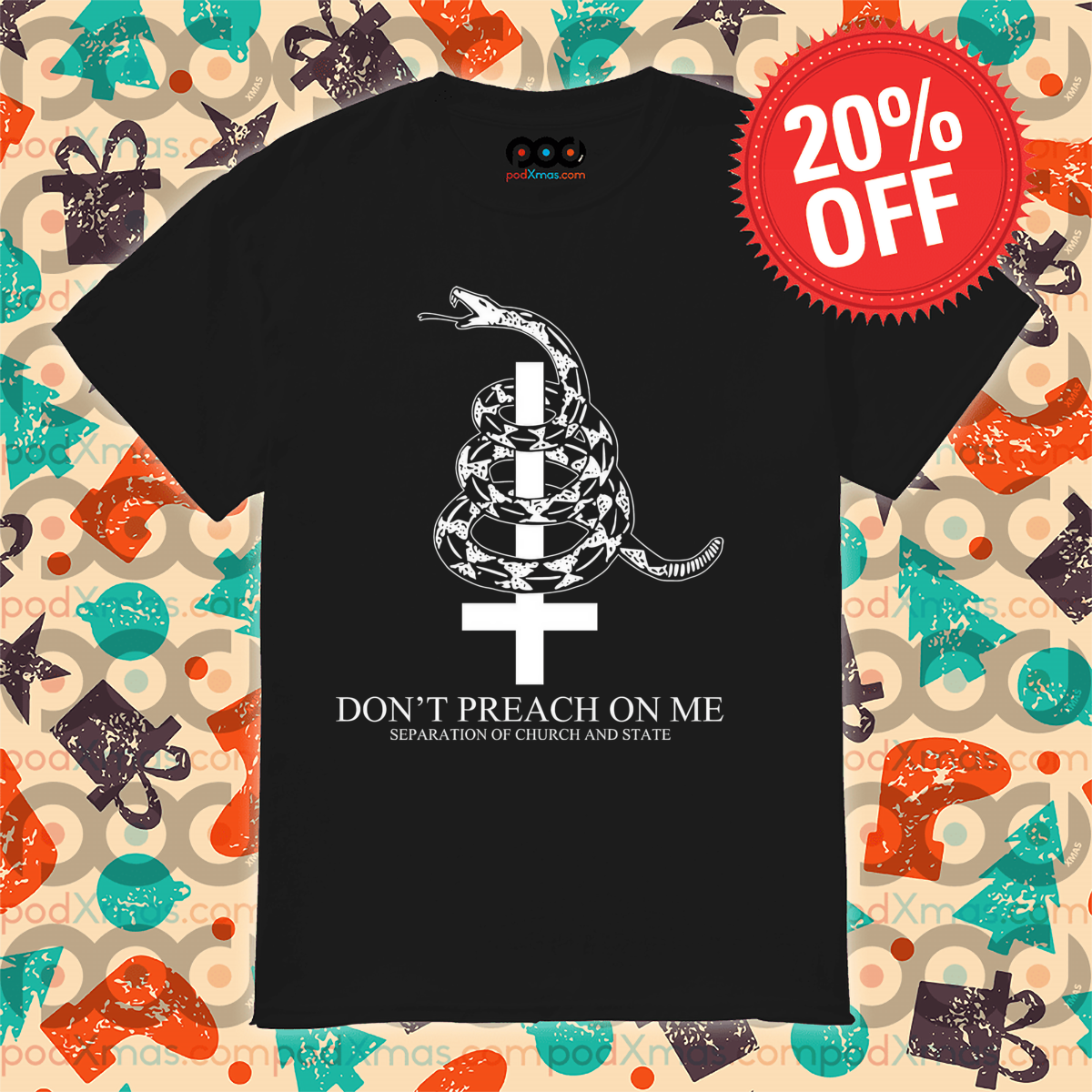 Snake Don't Preach On Me Separation Of Church And State Shirt
