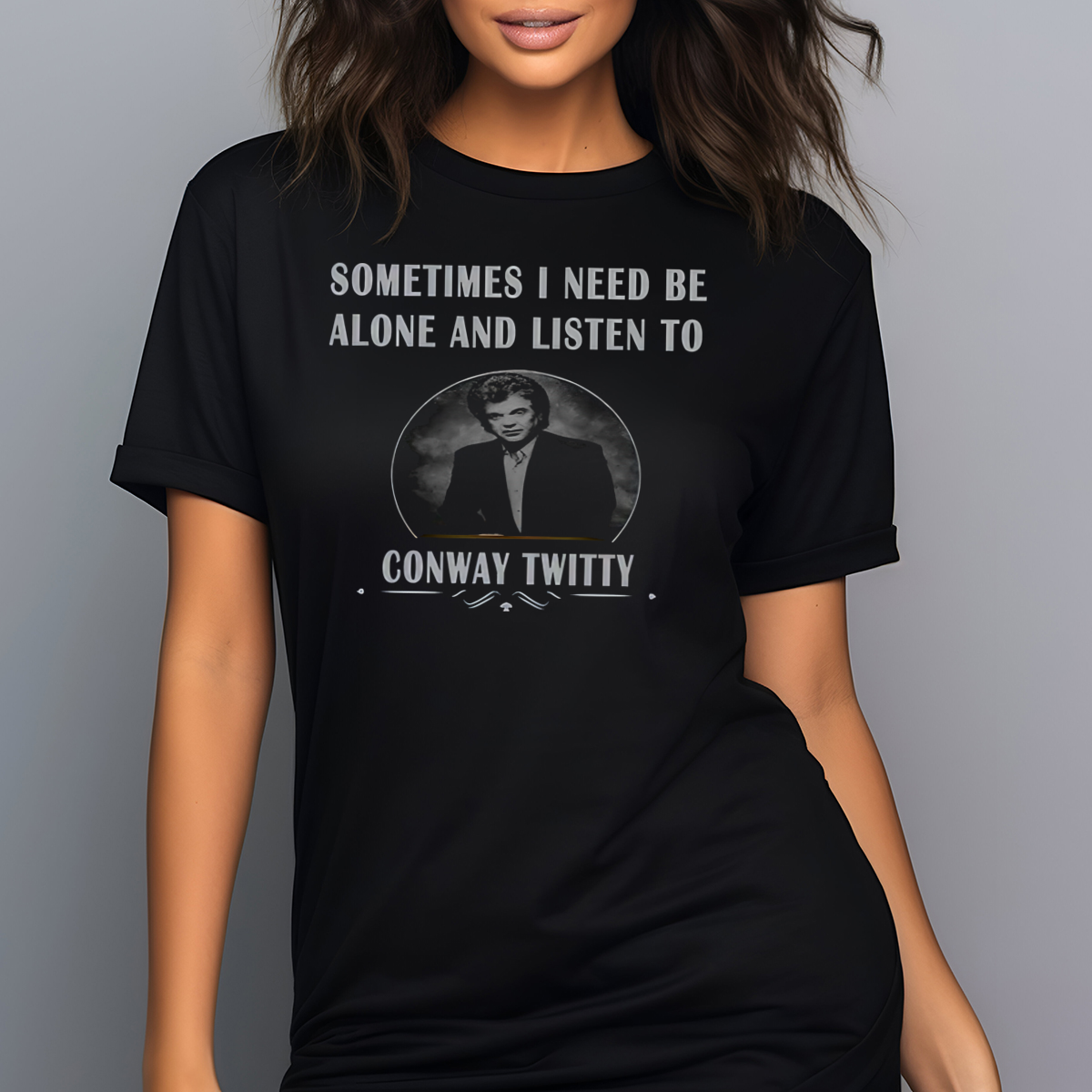 Sometimes I Need Be Alone And Listen To Conway Twitty 2024 Shirt