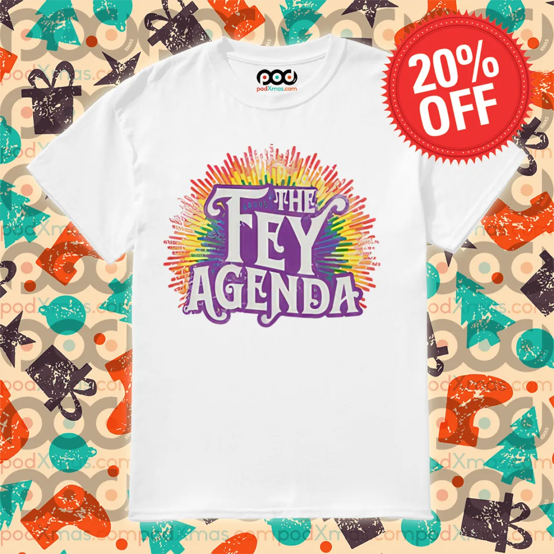 The Fey Agenda Colorful 2024 Shirt