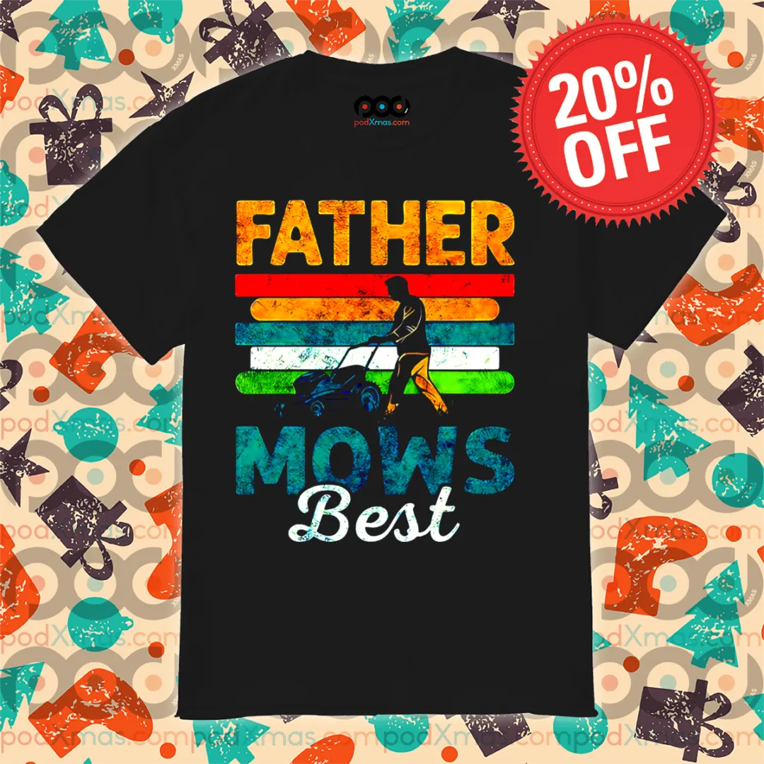 Weeding Father Mows Best Vintage 2024 Shirt