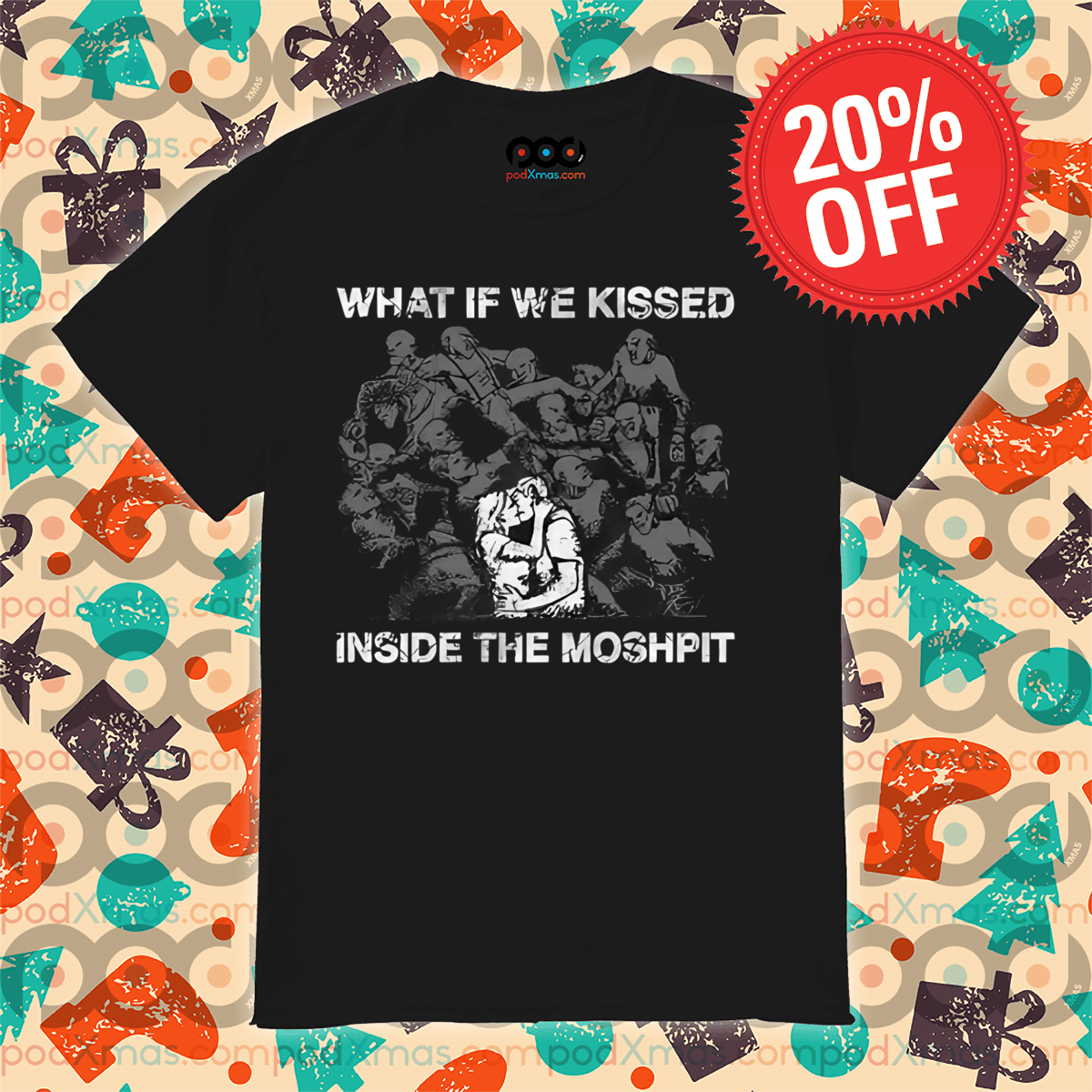 What If We Kissed Inside The Moshpit Vintage Shirt