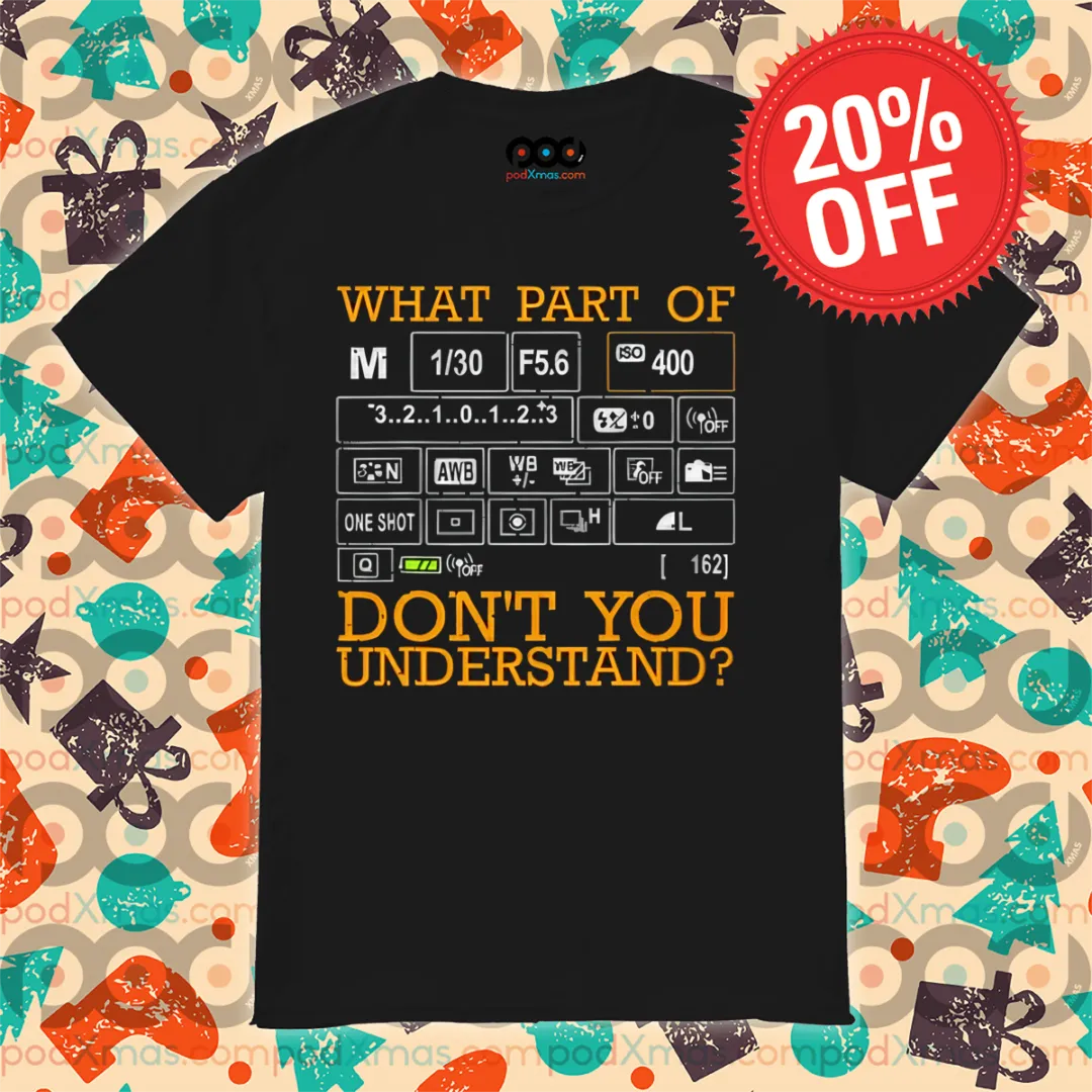 What Part Of Don't You Understand 2024 Shirt