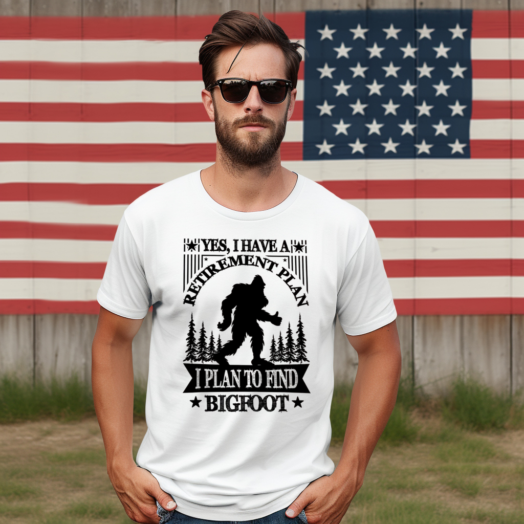 Yes I Have A Retirement Plan I Plan To Find Bigfoot 2024 Shirt