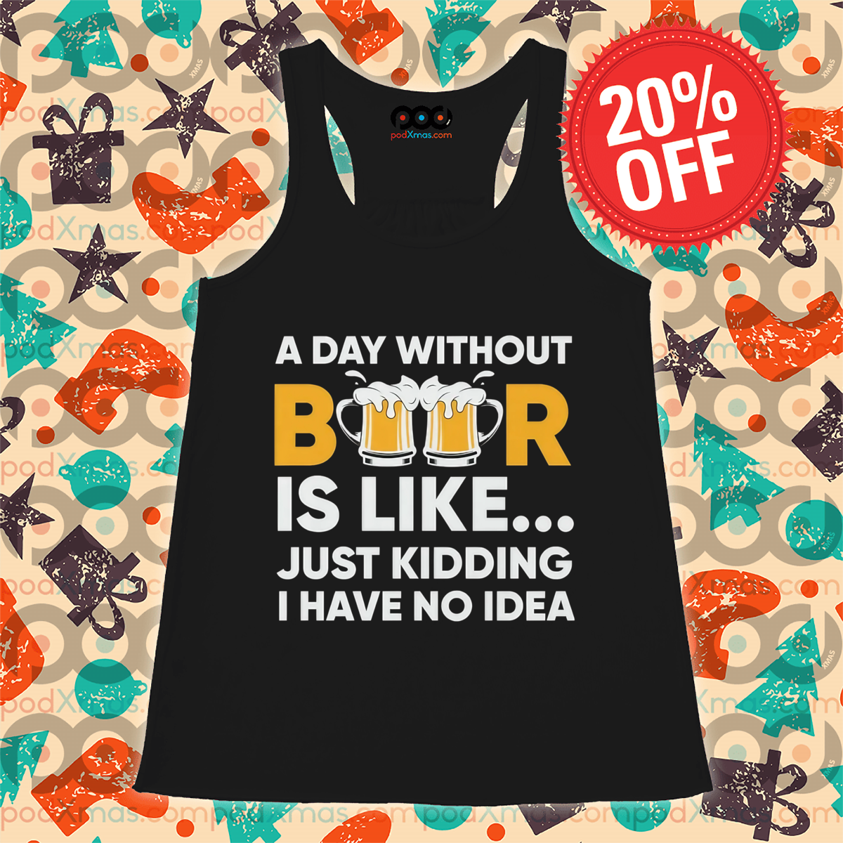 A Day Without Beer Is Like Just Kidding I Have No Idea 2024 Shirt