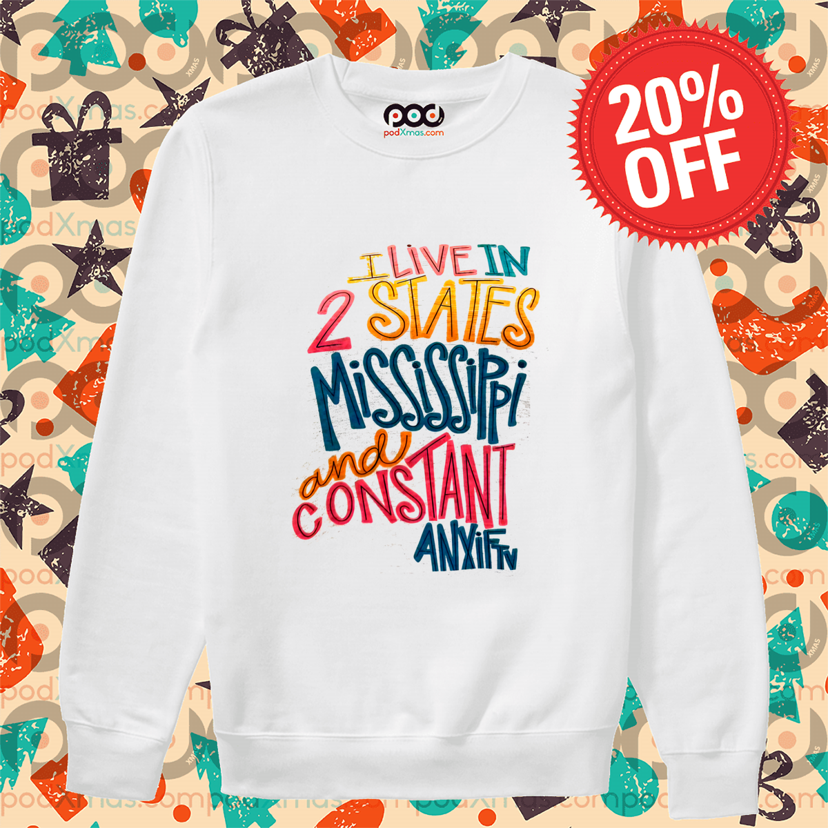 I Live In 2 States Mississippi And Constant Anxiety Shirt