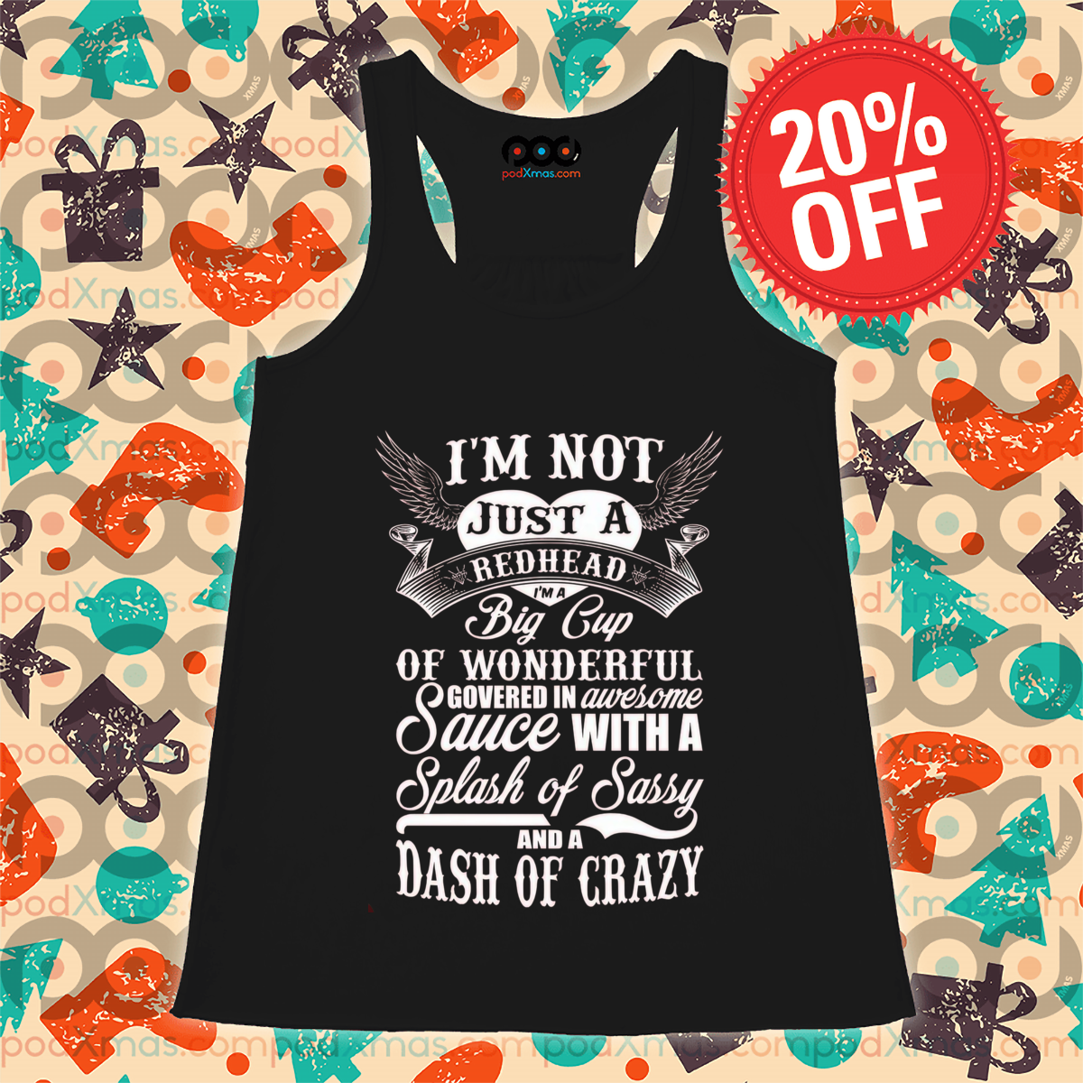 I'm Not Just A Redhead I'm A Big Cup Of Wonderful Govered In Awesome Sauce Shirt