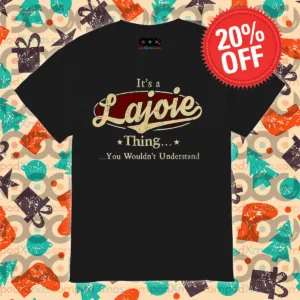 It's A Lajoie Thing You Wouldn't Understand Shirt