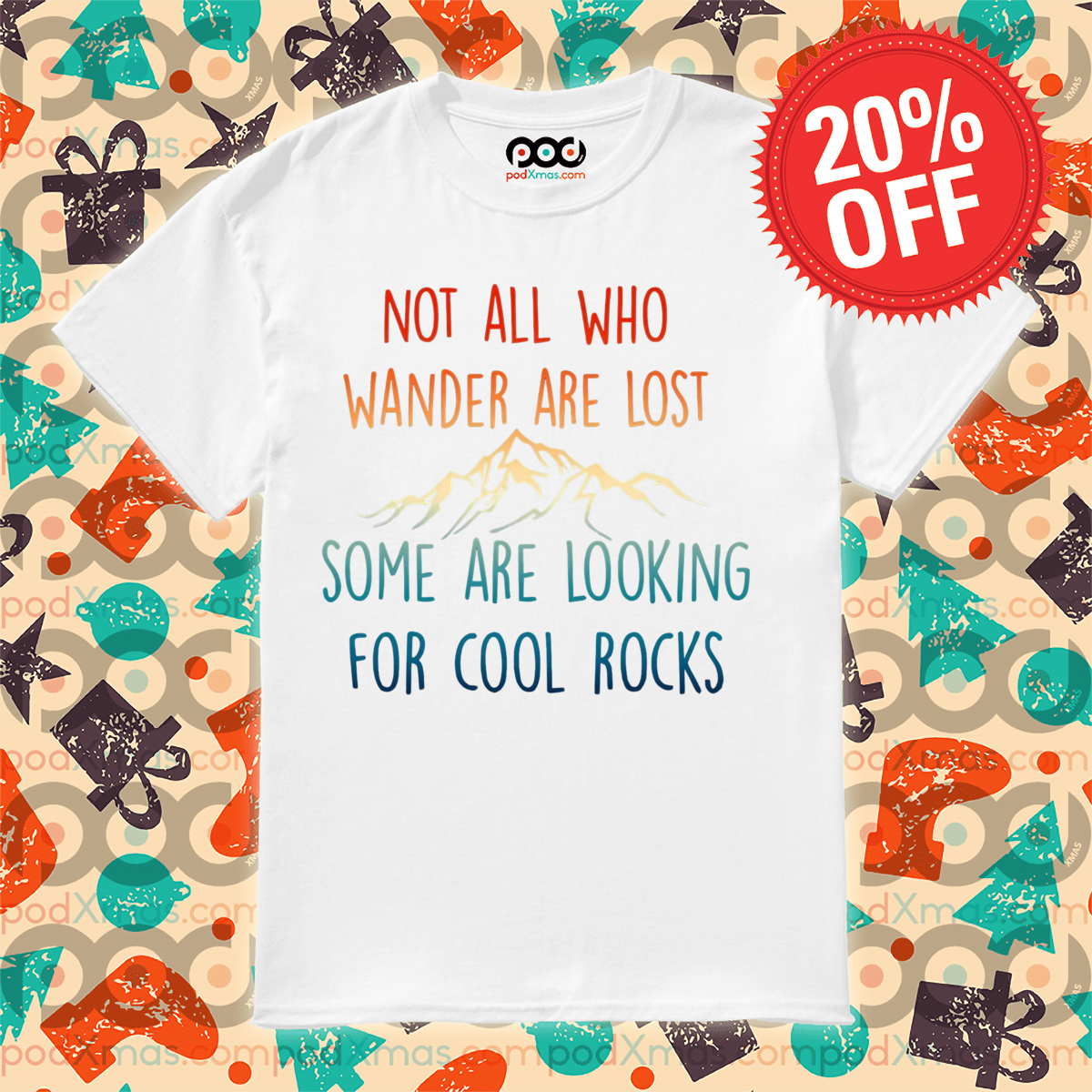 Mountain Not All Who Wander Are Lost Some Are Looking For Cool Rocks Shirt