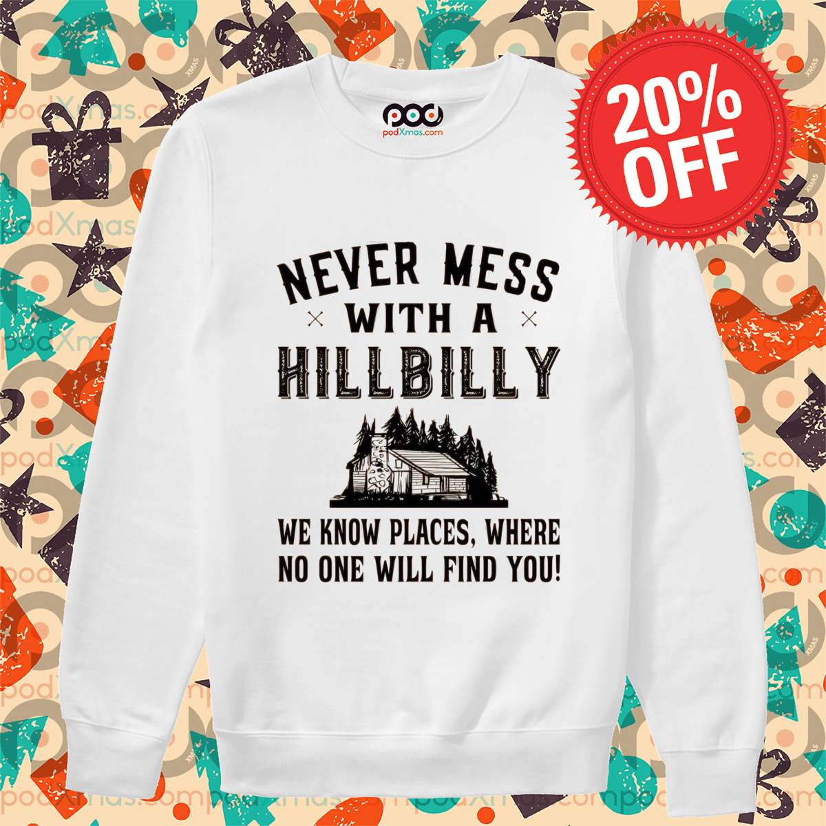 Never Mess With A Hill Billy We Know Places Where No One Will Find You Vintage Shirt