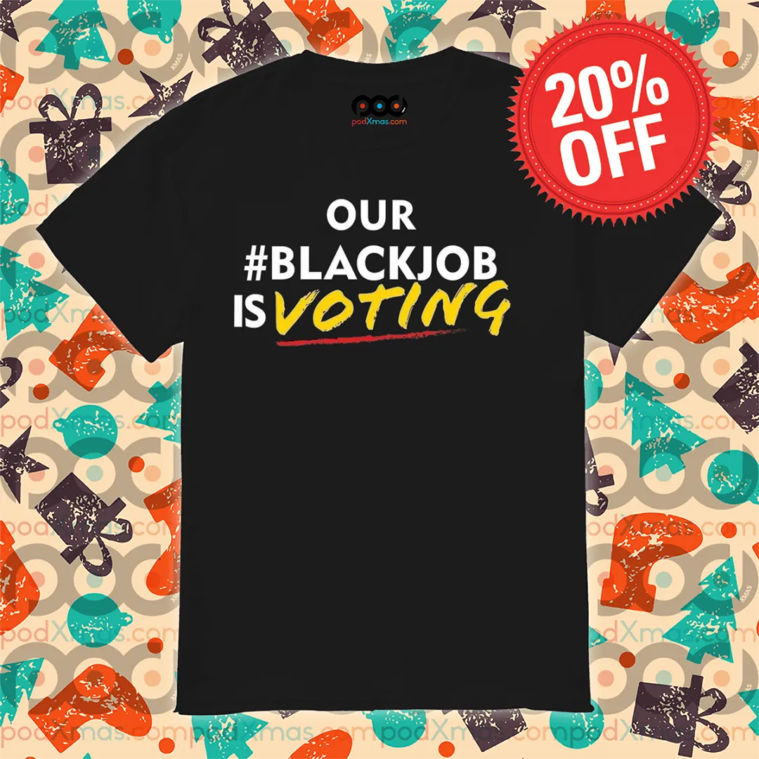 Our Blackjob Is Voting 2024 Shirt