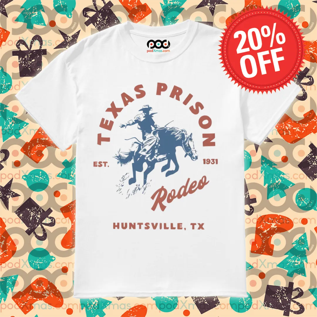 Texas Prison Est 1931 Rodeo Huntsille Vintage Shirt