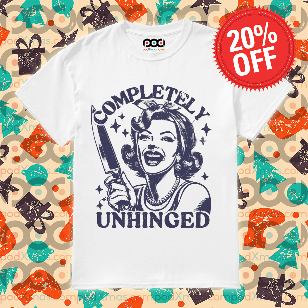 Woman Knife Completely Unhinged Shirt